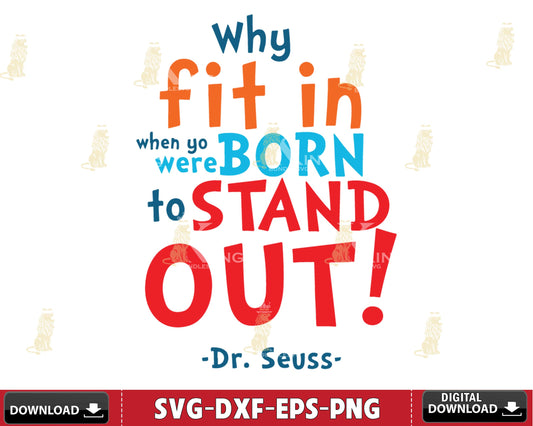 Why fit in when you were born to stand out svg eps dxf png ,Mega bundle Dr Seuss for Cricut, Silhouette, digital, file cut