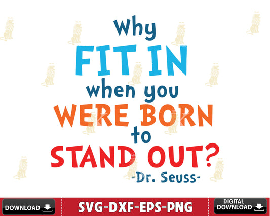 Why fit in when you were BORN to STAND OUT Svg eps dxf png ,Mega bundle Dr Seuss for Cricut, Silhouette, digital, file cut