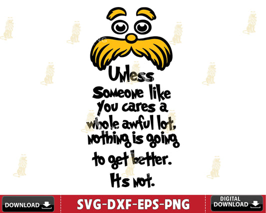 Unless someone like you cares a whole awful lot , nothing is going , to get better, it's not Svg Dxf Eps Png ,mega bundle dr seuss svg,bundle dr seuss for Cricut, Silhouette, digital, file cut