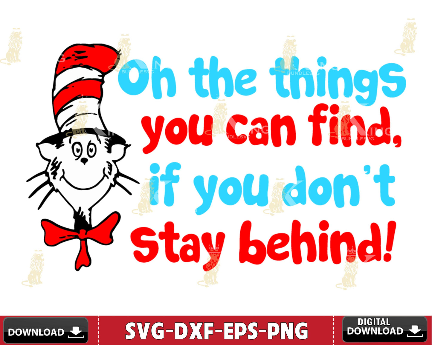 Dr seuss on the things tou can find, if you don't stay behind Svg eps dxf png ,Mega bundle Dr Seuss for Cricut, Silhouette, digital, file cut