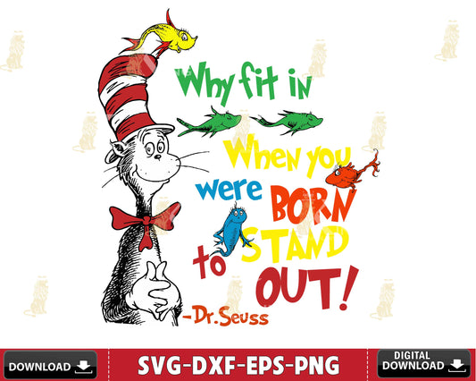 Dr Seuss Why fit in when you were born stand to out svg eps dxf png ,mega bundle dr seuss svg,bundle dr seuss for Cricut, Silhouette, digital, file cut
