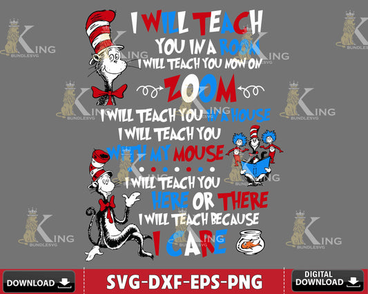 I will teach you in a room, I will teach you now on zoom, I will teach because I care svg eps dxf png ,mega bundle dr seuss svg,bundle dr seuss for Cricut, Silhouette, digital, file cut