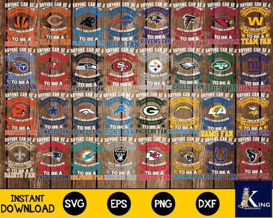 Bundle Anyone Can Be A Football Fan, But it Takes an wesome person to be a... svg, eps, png dxf file,32 team nfl  svg eps png, for Cricut, Silhouette, digital, file cut