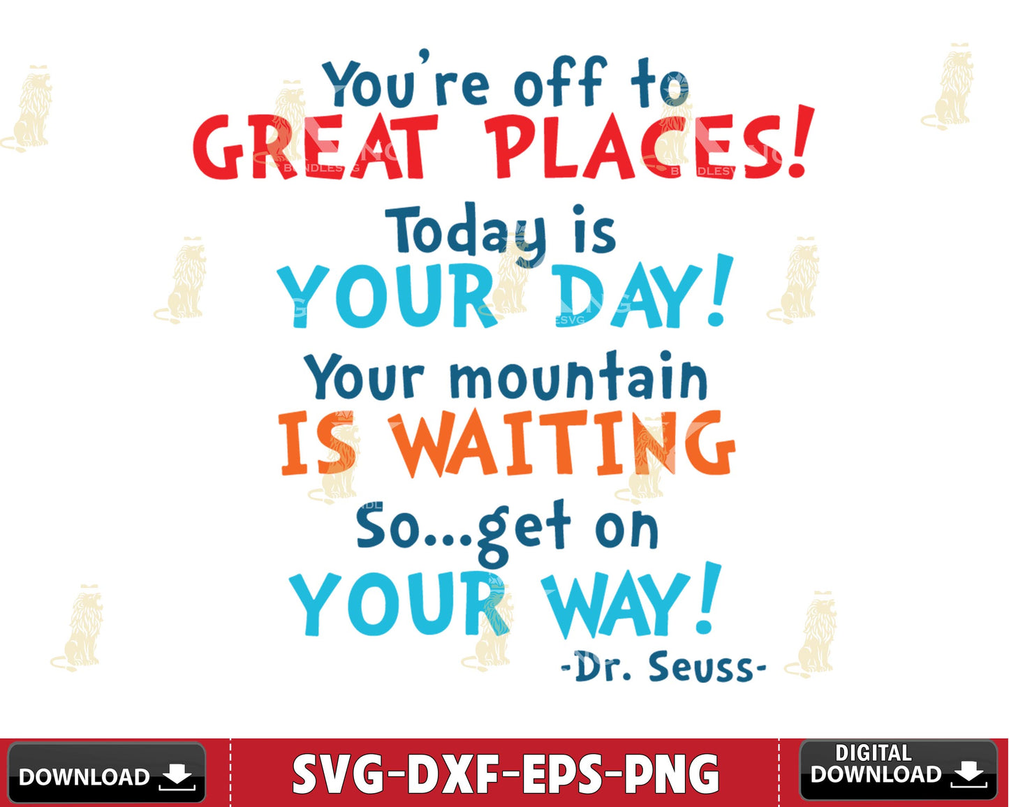 You're off to GREAT PLACES ! Today is your day your mountain is waiting Svg eps dxf png ,Mega bundle Dr Seuss for Cricut, Silhouette, digital, file cut