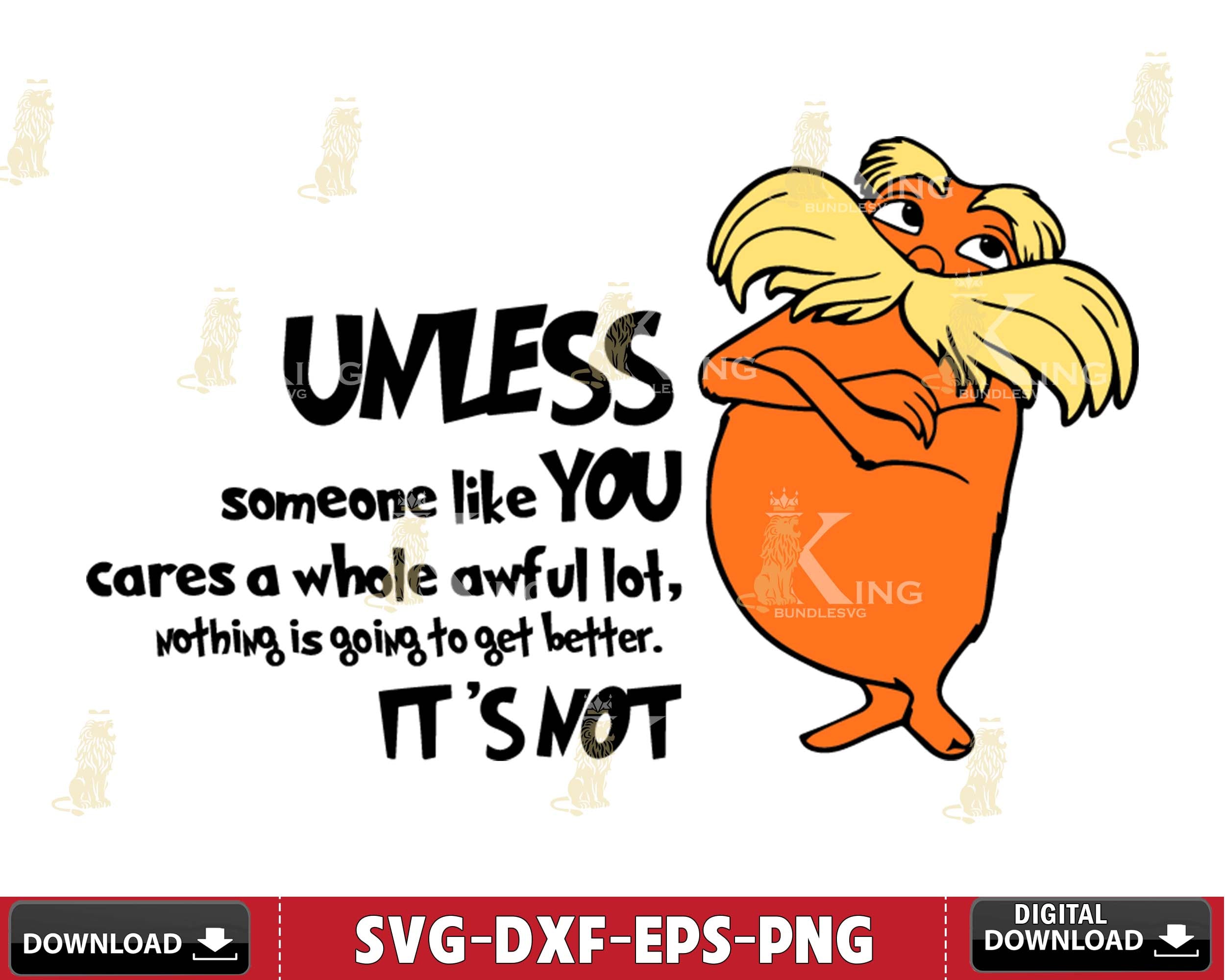 Unless someone like you cares a whole awful lot Svg Dxf Eps Png ,mega ...